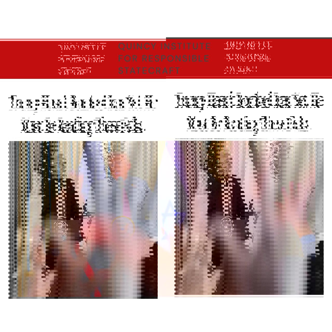 اندیشکده کوئینسی: یکی از دلایلی که ترامپ به ایران حمله نکرده، نظرسنجی‌هاست